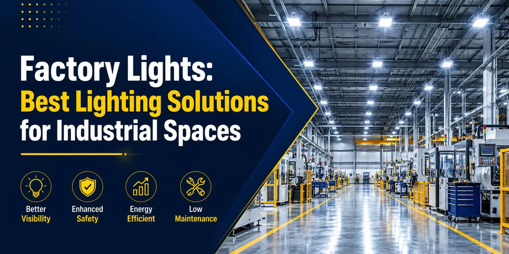 Factory Lights: Best Lighting Solutions for Industrial Spaces